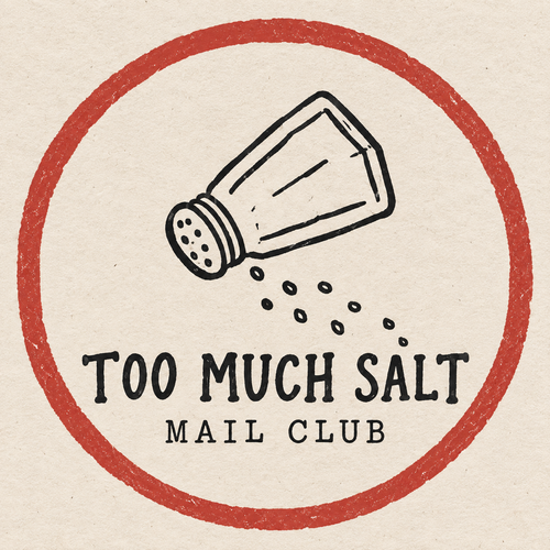 Too Much Salt Mail Club - Your Monthly Dose of Salty Mail